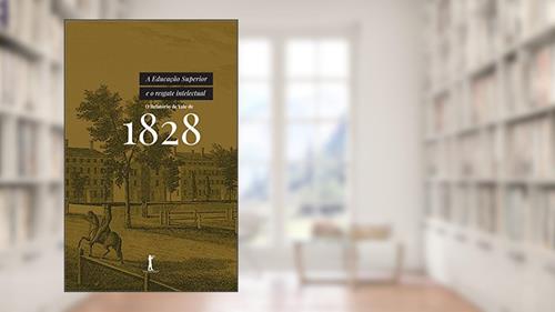 Capa de A Educação Superior e o Resgate Intelectual. O Relatório de Yale de 1828, do autor Universidade de Yale