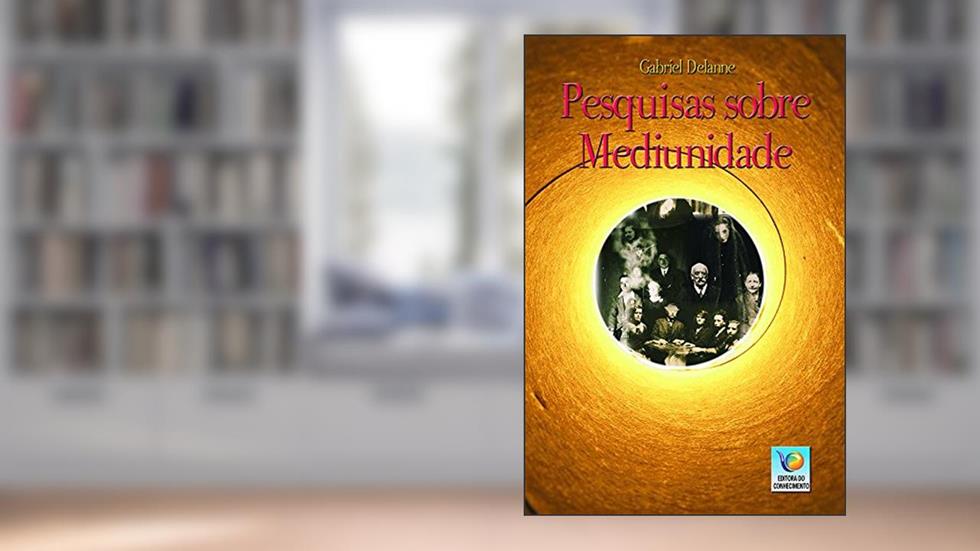 Pesquisas Sobre A Mediunidade, do autor Gabriel Delanne