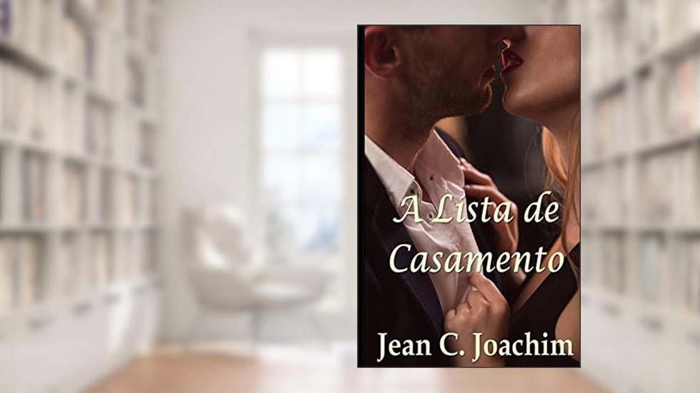 La Lista de Casamento, do autor Caroline Delanni; Jean C Joachim