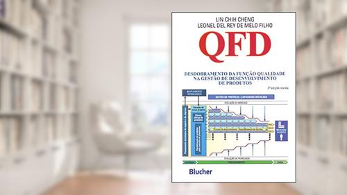 Capa de QFD: Desdobramento da Função Qualidade na Gestão de Desenvolvimento de Produtos, do autor Lin Chih Cheng; Leonel Del Rey de Melo Filho