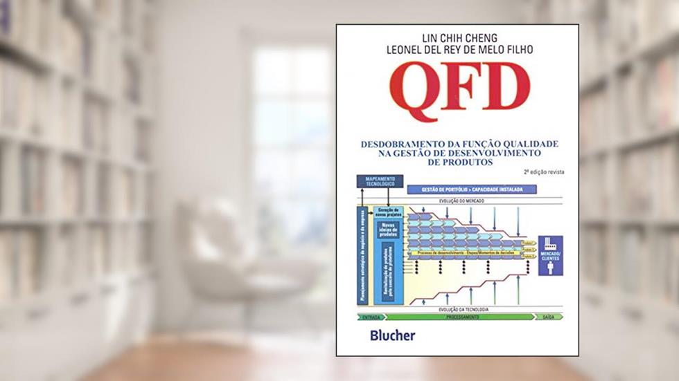 QFD: Desdobramento da Função Qualidade na Gestão de Desenvolvimento de Produtos, do autor Lin Chih Cheng; Leonel Del Rey de Melo Filho