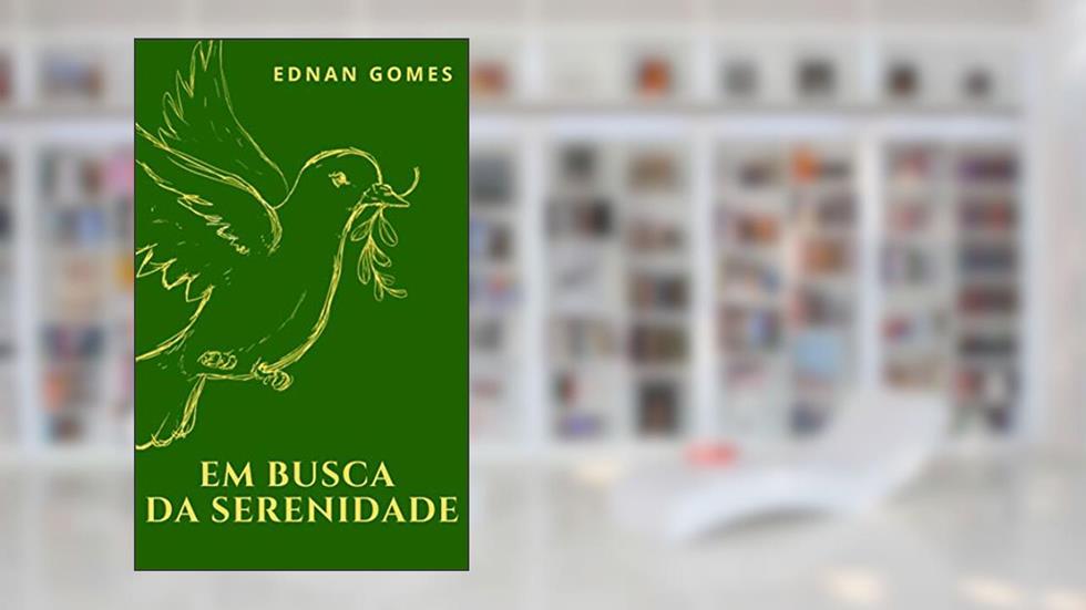 Em busca da serenidade, do autor Ednan Gomes