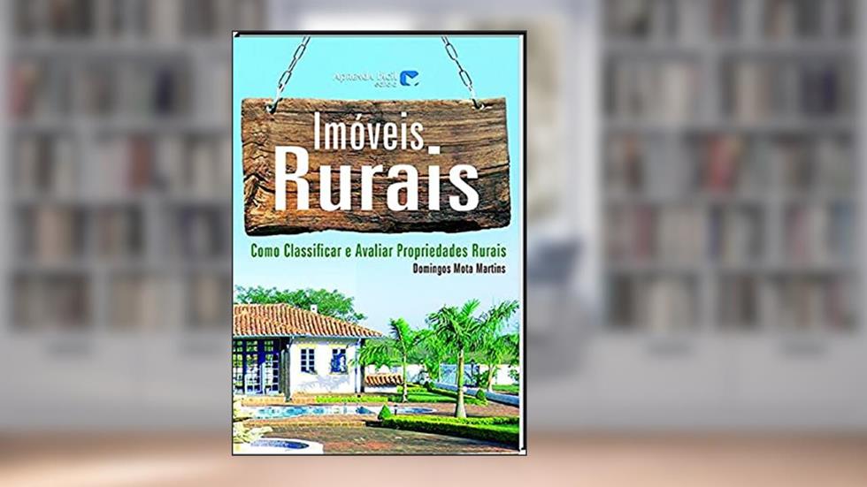 Imóveis Rurais. Como Classificar e Avaliar Propriedades Rurais, do autor Domingos Mota Martins
