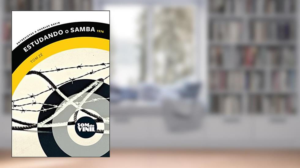 Tom Zé, Estudando o samba: Som do VInil, Entrevistas a Charles Gavin, do autor Tom Zé; Charles Gavin; Elton Medeiros; Julio Medaglia
