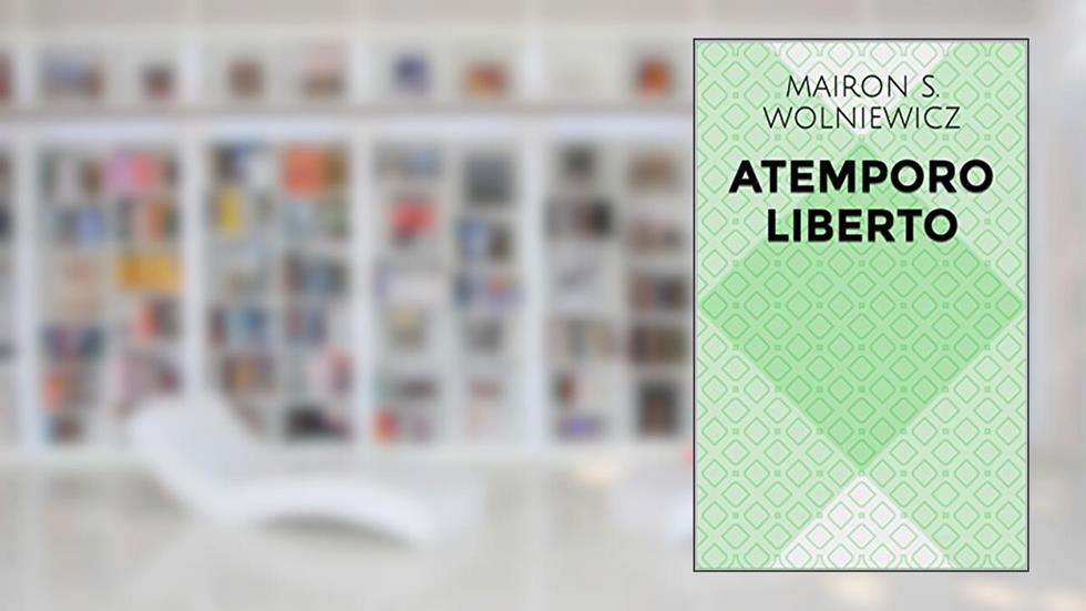 Atemporo Liberto, do autor Mairon S. Wolniewicz