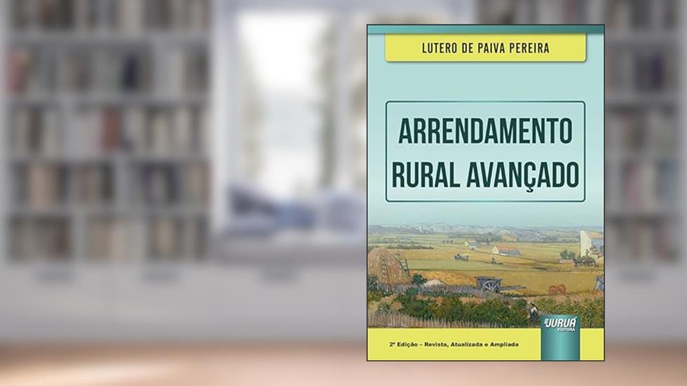 Arrendamento Rural Avançado, do autor Lutero de Paiva Pereira