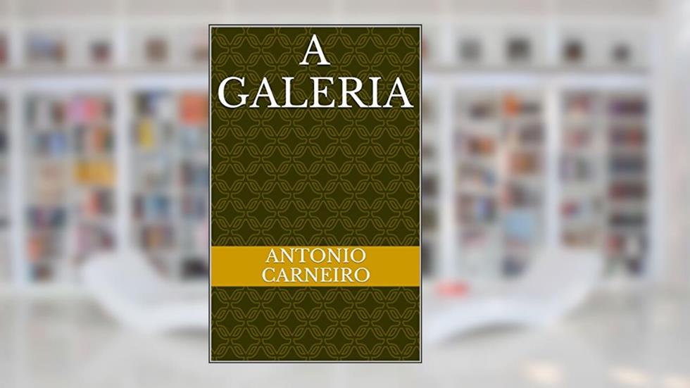 A galeria, do autor Antonio Carneiro