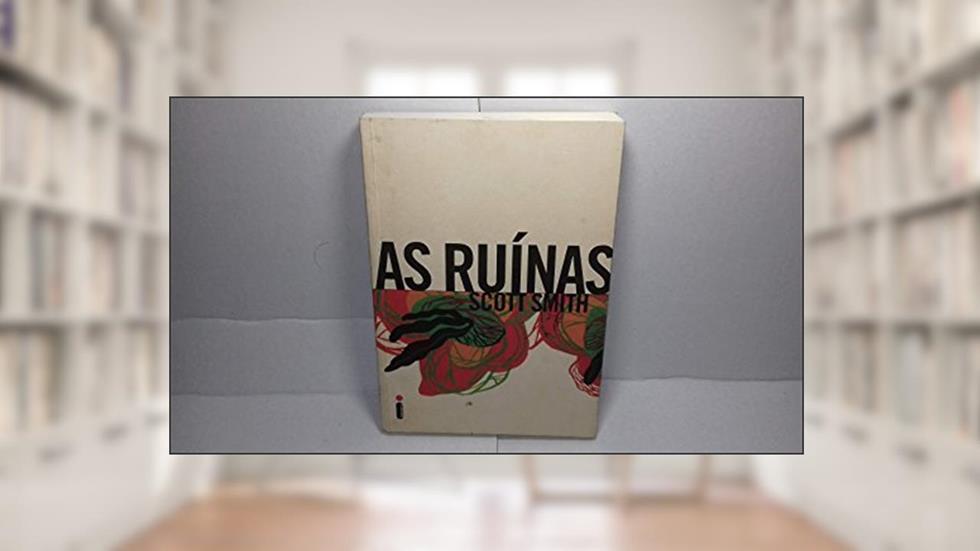 As Ruínas, do autor Scott Smith