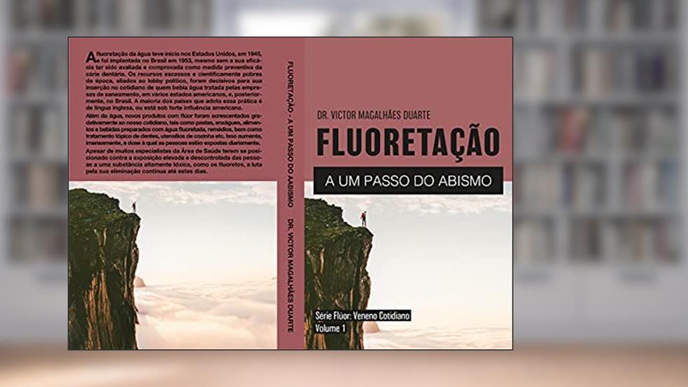 FLUORETAÇÃO: A UM PASSO DO ABISMO, do autor Victor Duarte