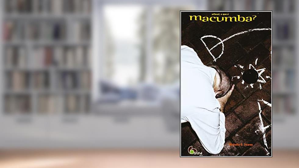 Afinal, o que é macumba?, do autor Michelle E. Soares