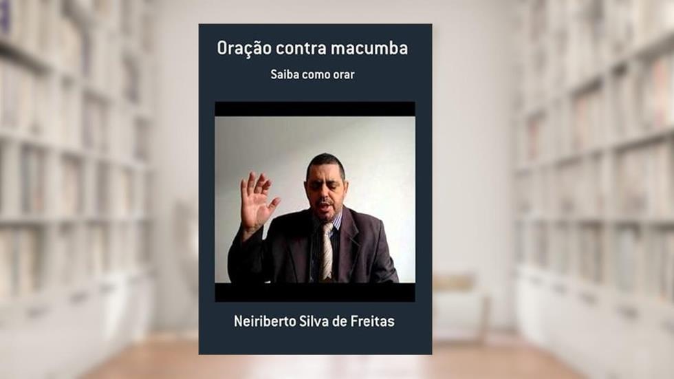Oracao Contra Macumba, do autor Neiriberto Silva De Freitas
