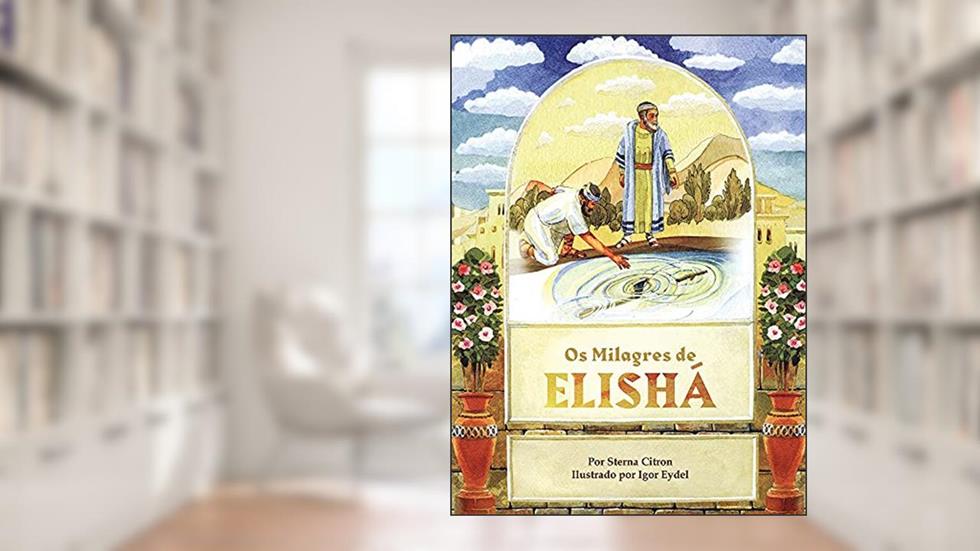 Os Milagres de Elishá, do autor Sterna Citron