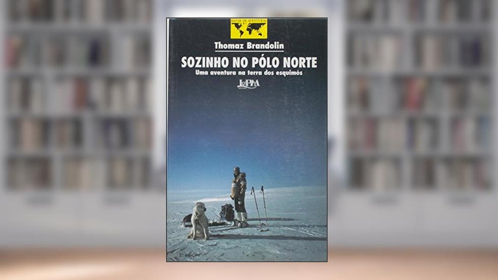 Sozinho no Polo Norte, do autor Thomaz Brandolin