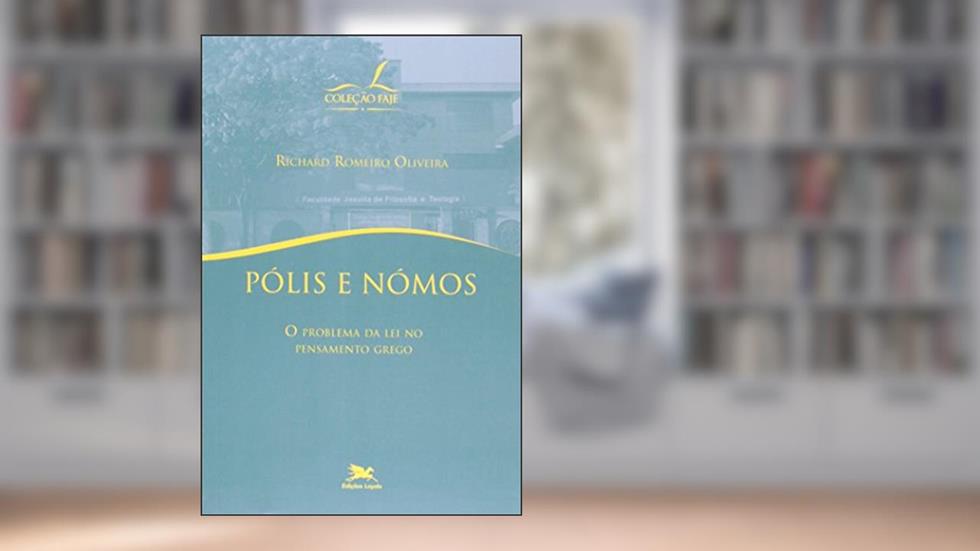 Pólis e nómos - O problema da lei no pensamento grego, do autor Richard Romeiro Oliveira