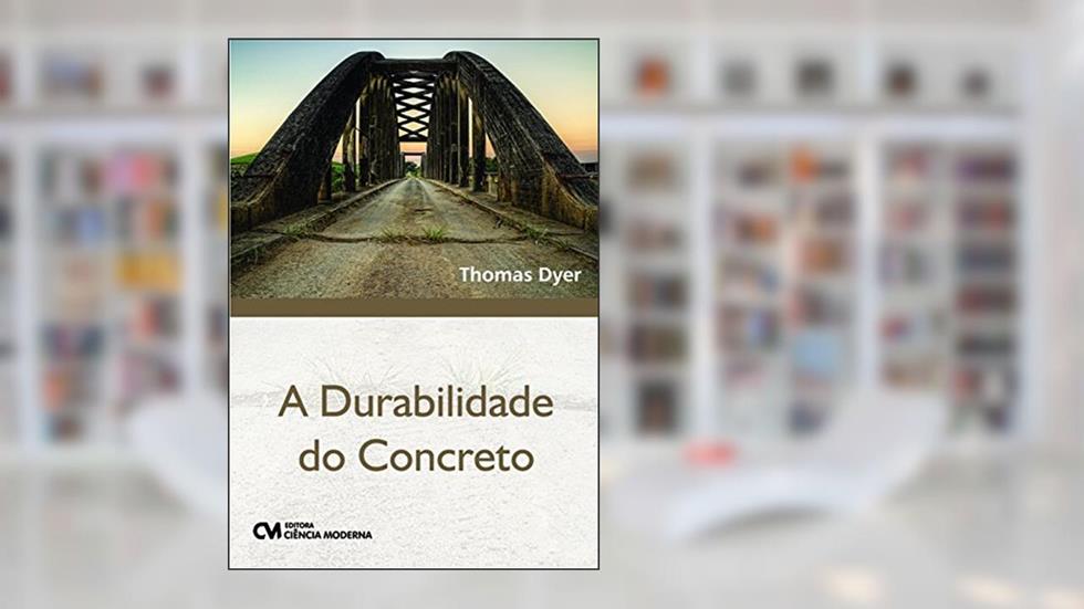 A Durabilidade do Concreto, do autor Thomas Dyer