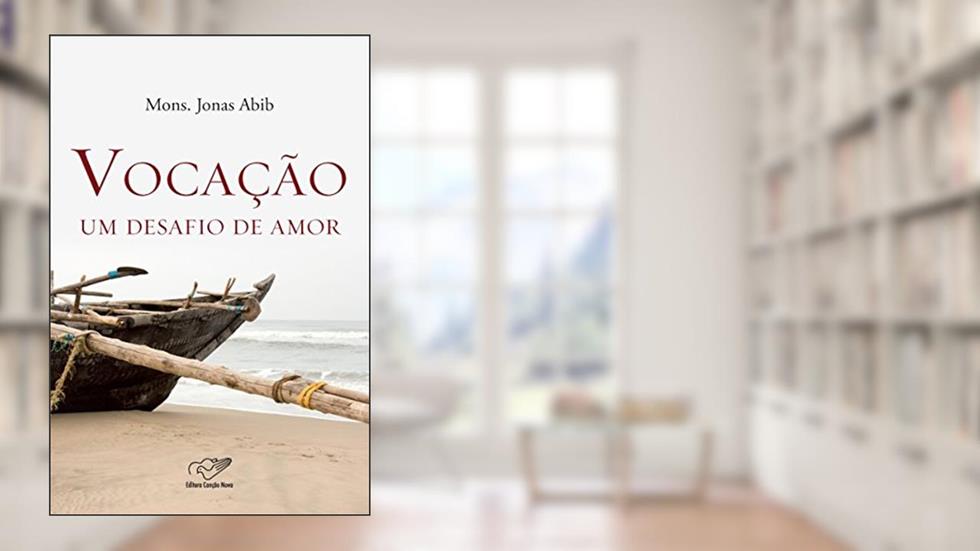Vocação: Um Desafio de Amor, do autor Monsenhor Jonas Abib