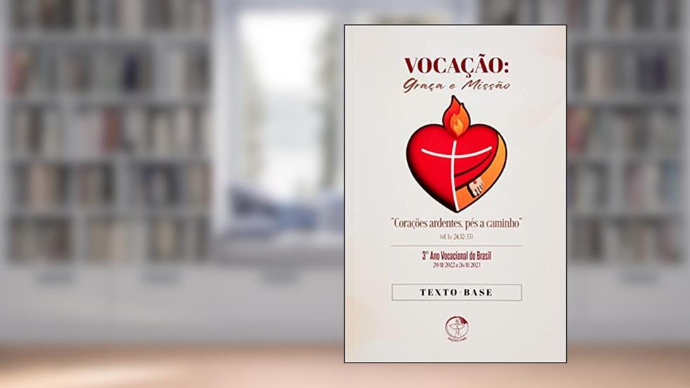 VOCAÇÃO: GRAÇA E MISSÃO - 3º ANO VOCACIONAL DO BRASIL - TEXTO-BASE, do autor Varios Autores