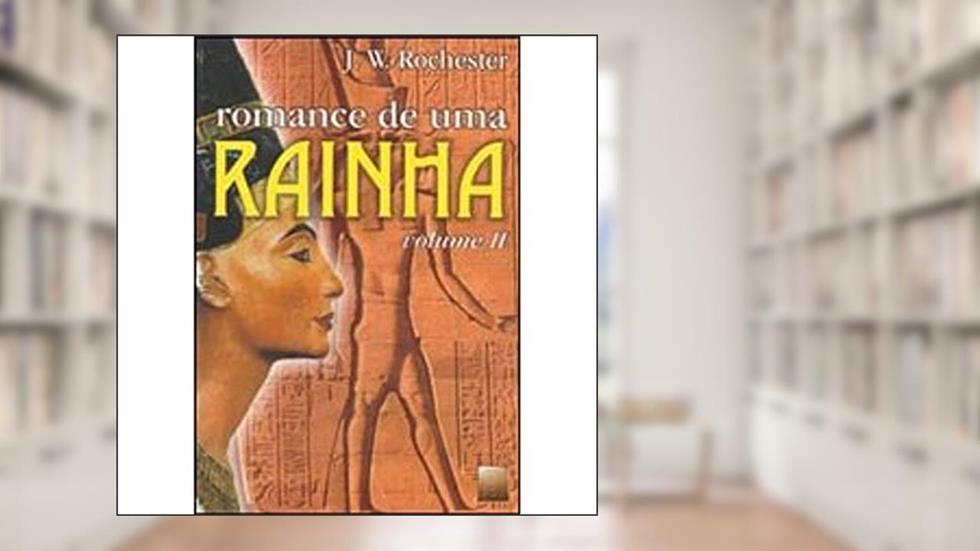 Romance de Uma Rainha - Volume 2, do autor John Wilmot Rochester