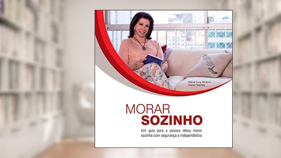 Morar sozinho: Um Guia Para A Pessoa Idosa Morar Sozinha Com Segurança E Independência, do autor Marilia Viana Berzins