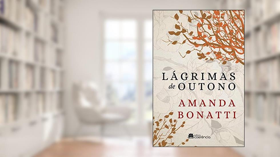 Lágrimas de Outono, do autor Amanda Bonatti