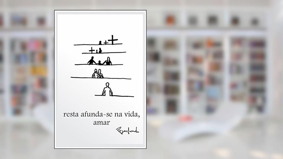 Resta afundar-se na vida, amar, do autor Rogerlando Cavalcante