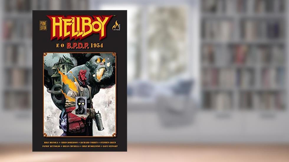 Hellboy e o B.P.D.P. 1954, do autor Mike Mignola; Chris Roberson