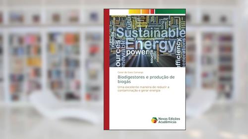 Capa de Biodigestores e produção de biogás: Uma excelente maneira de reduzir a contaminação e gerar energia, do autor Cezar de Goes Camargo
