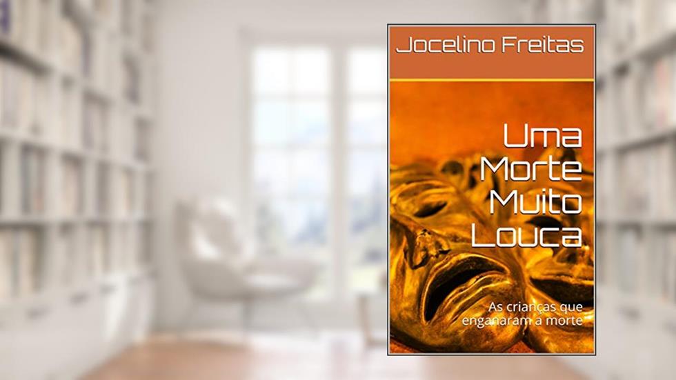 Uma Morte Muito Louca: As crianças que enganaram a morte, do autor Jocelino Freitas
