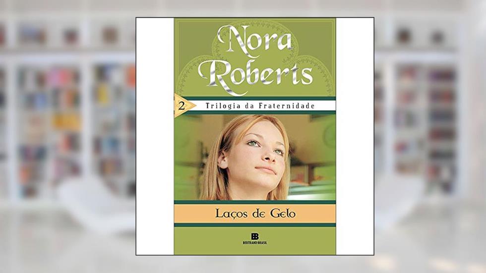 Laços de gelo (Vol. 2), do autor Nora Roberts