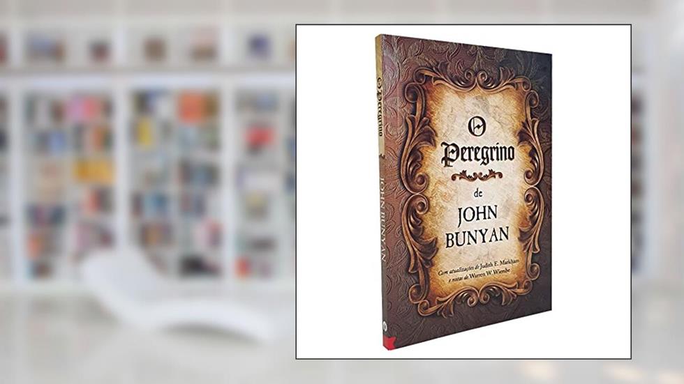 O Peregrino De John Bunyan Edição Comentada Por Warren Wiersbe, do autor John Bunyan