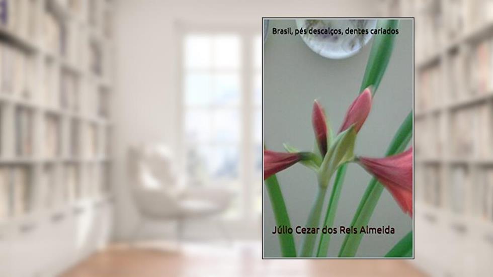 Brasil, pés descalços, dentes cariados, do autor Júlio Cezar dos Reis Almeida