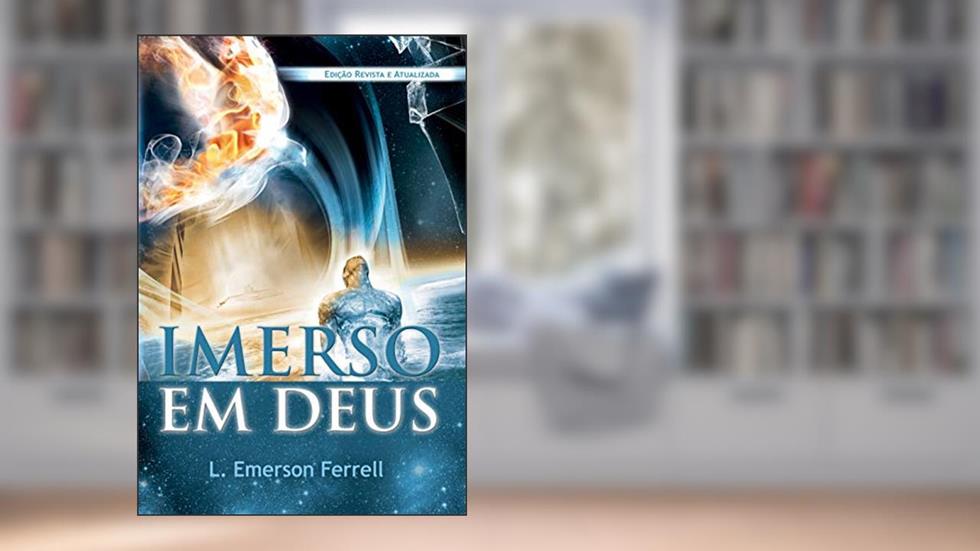 Imerso em Deus, do autor L. Emerson Ferrell