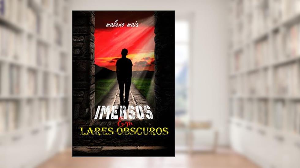 Imersos em Lares Obscuros, do autor Maleno Maia