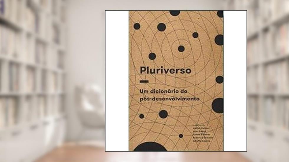 Pluriverso, do autor Kothari; Salleh; Escobar; Demaria; Acost