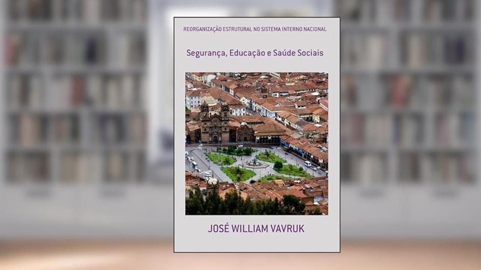 Reorganizacao Estrutural no Sistema Interno Nacional, do autor José William Vavruk