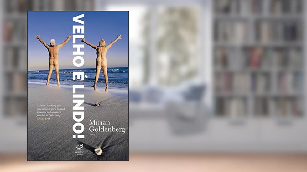 Velho é lindo!, do autor Mirian Goldenberg