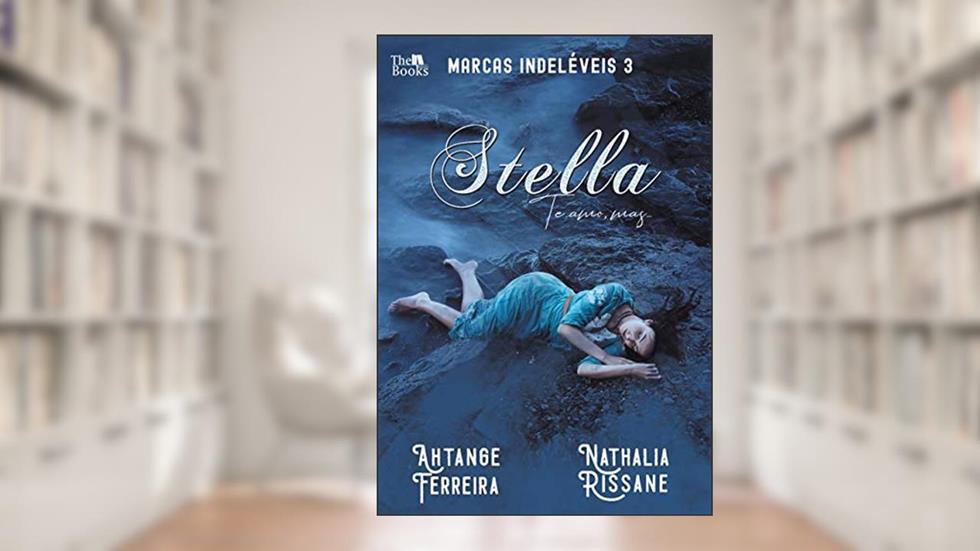STELLA: eu te amo, mas..., do autor Ahtange Ferreira; Nathalia Rissane