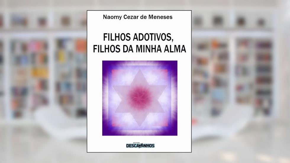 Filhos adotivos, filhos da minha alma, do autor Naomy Cezar de Meneses