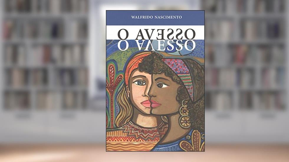 O Avesso: Uma História que Poderia ter Acontecido, do autor Walfrido Nascimento