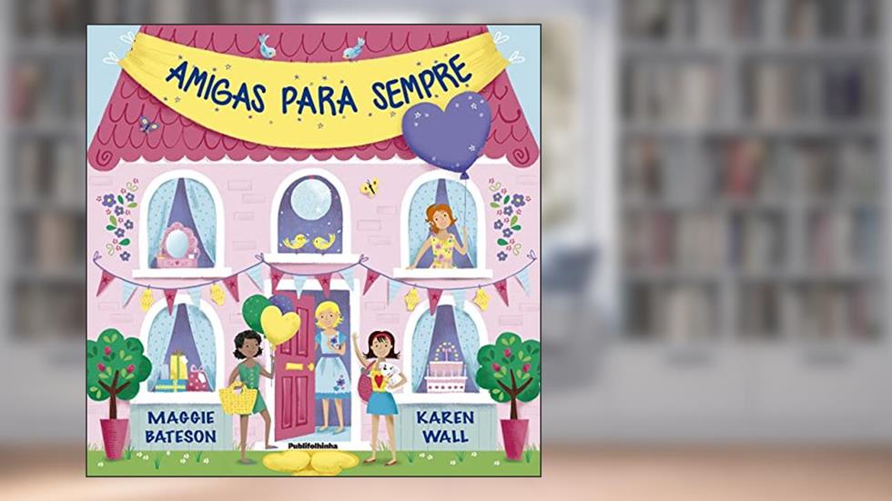 Amigas Para Sempre, do autor Maggie Bateson; Karen Wall