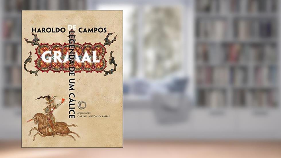 Graal: legenda de um cálice, do autor Haroldo de Campos