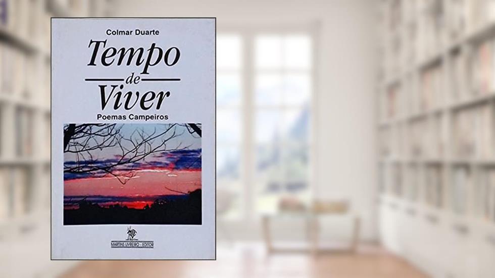 Tempo De Viver : Poemas Campeiros., do autor Colmar Duarte