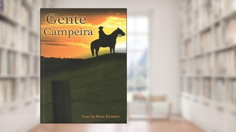 GENTE CAMPEIRA, do autor LORI DA ROSA KRUSSER