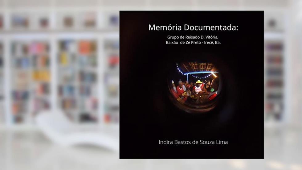 Memória Documentada, do autor Indira Bastos De Souza Lima