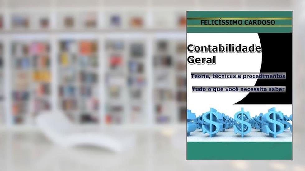 Contabilidade Geral, do autor Felicíssimo Cardoso Neto