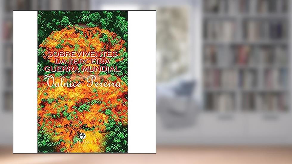 Sobreviventes da terceira guerra mundial, do autor Valnice Pereira