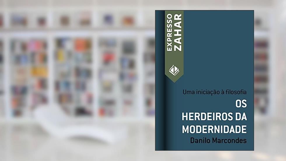 Os herdeiros da modernidade: Uma iniciação à filosofia (Expresso Zahar), do autor Danilo Marcondes