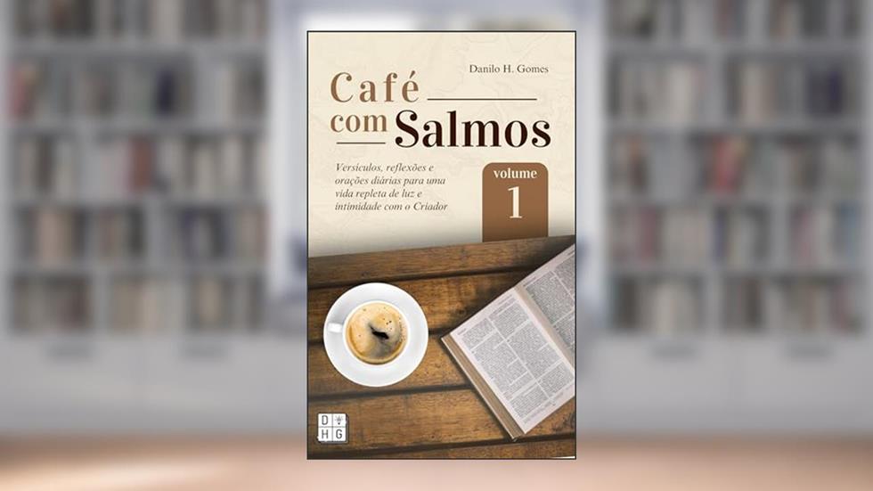 Café Com Salmos: Volume 1, do autor Danilo H. Gomes