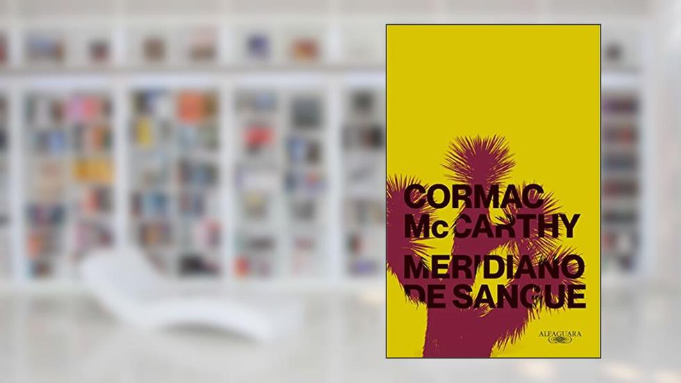 Meridiano de sangue (Nova edição), do autor Cormac McCarthy