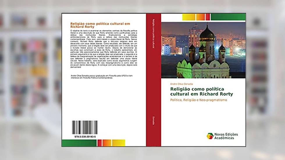 Religião como política cultural em Richard Rorty: Política, Religião e Neo-pragmatismo, do autor Andre Oliva Donadia